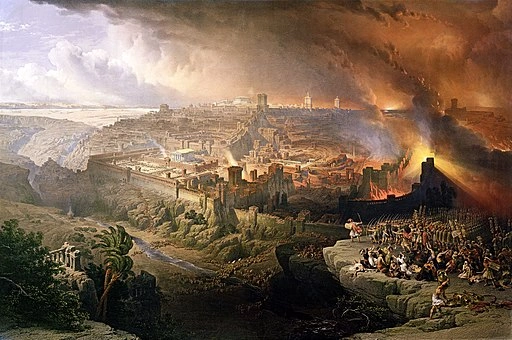 The Siege and Destruction of Jerusalem by the Romans Under the Command of Titus